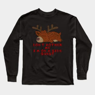 Don't bother me, I'm on a side quest Long Sleeve T-Shirt